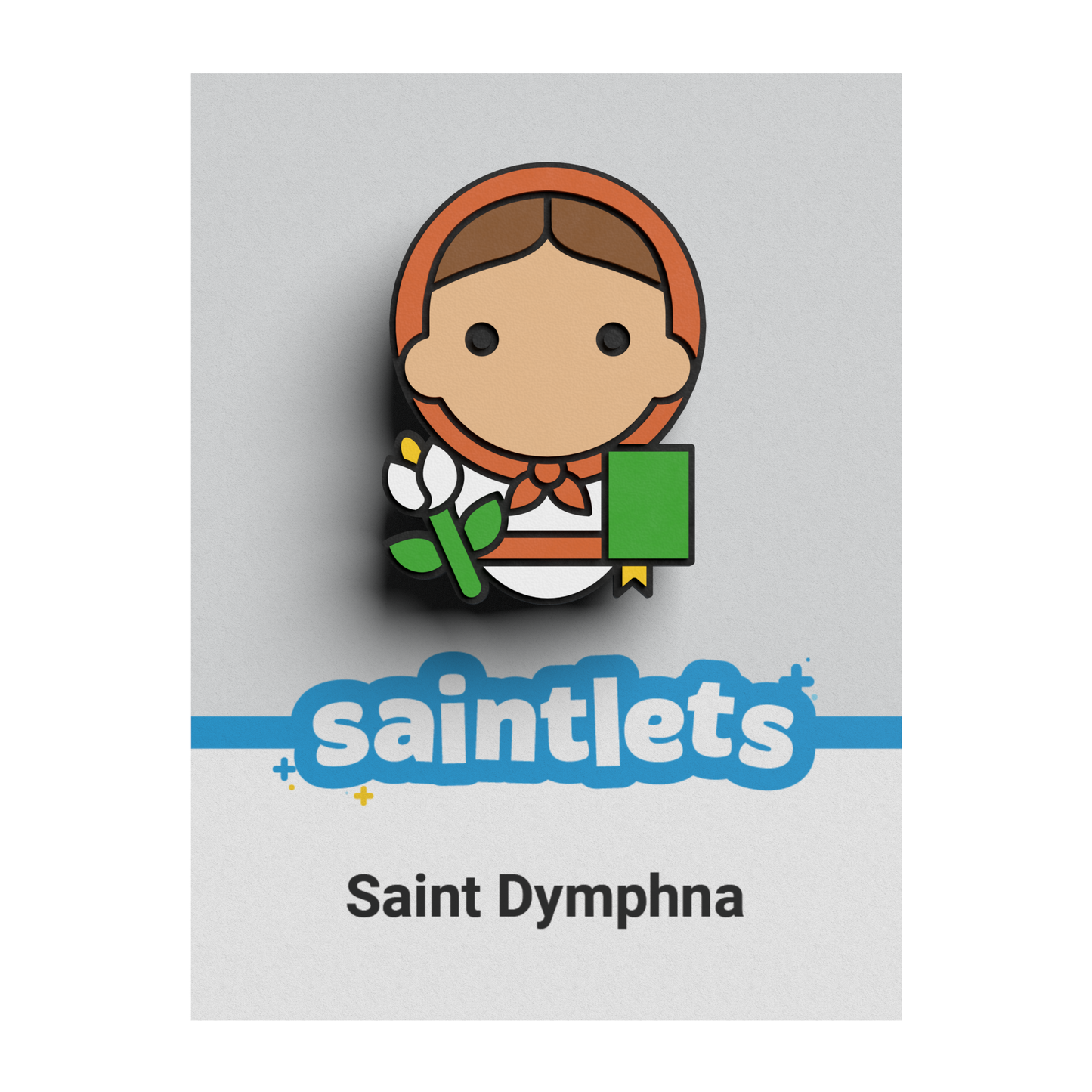 Saintlet - Saint Dymphna